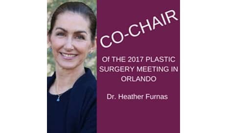 Dr. Heather Furnas Set To Co-Chair The 2017 Plastic Surgery Meeting In Orlando